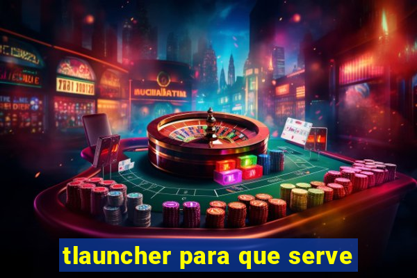 tlauncher para que serve